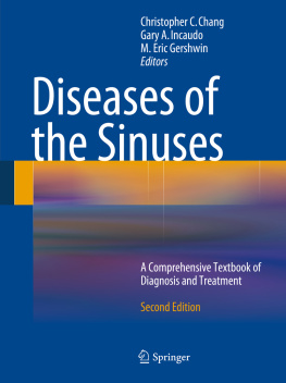 Christopher C. Chang Gary A. Incaudo - Diseases of the Sinuses A Comprehensive Textbook of Diagnosis and Treatment