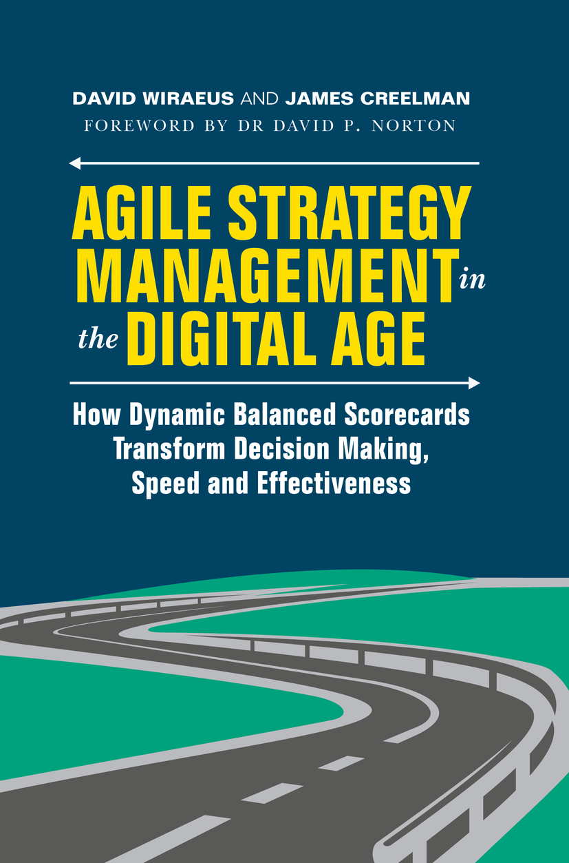 David Wiraeus and James Creelman Agile Strategy Management in the Digital Age - photo 1