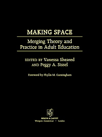 title Making Space Merging Theory and Practice in Adult Education - photo 1