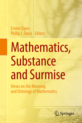 Davis Ernest - Mathematics, substance and surmise: views on the meaning and ontology of mathematics