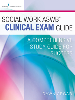 Dawn Apgar PhD - Social work ASWB clinical exam guide: a comprehensive study guide for success