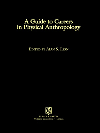 title A Guide to Careers in Physical Anthropology author Ryan - photo 1