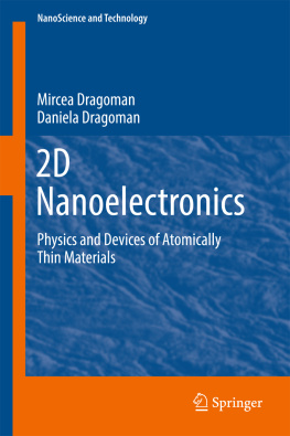 Dragoman Daniela. 2D Nanoelectronics: Physics and Devices of Atomically Thin Materials