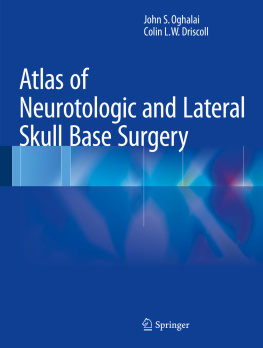 Driscoll Colin L. W. Atlas of Neurotologic and Lateral Skull Base Surgery