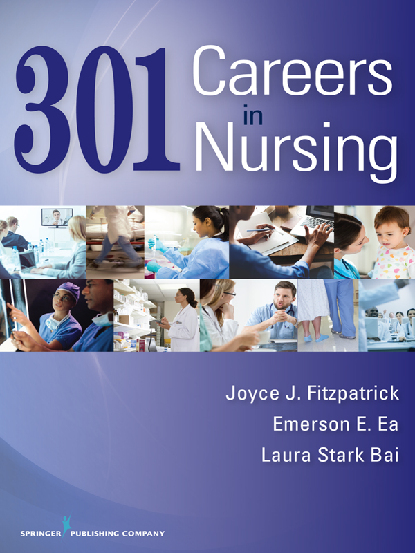 Careers in Nursing Joyce J Fitzpatrick PhD MBA RN FAAN FNAP is - photo 1