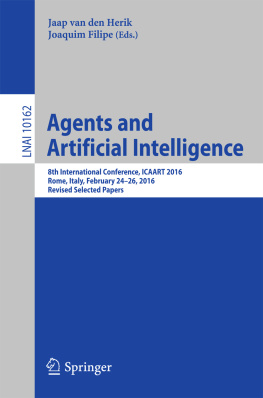 Filipe Joaquim Agents and Artificial Intelligence 8th International Conference, ICAART 2016, Rome, Italy, February 24-26, 2016, Revised Selected Papers