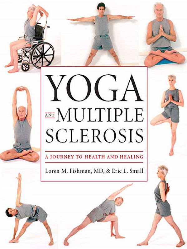 Yoga and Multiple Sclerosis Yoga and Multiple Sclerosis A Journey To - photo 1