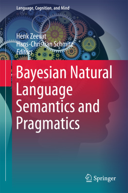 Henk Zeevat Bayesian Natural Language Semantics and Pragmatics