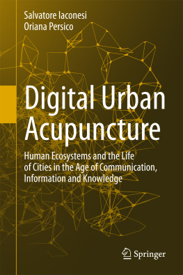 Iaconesi Salvatore - Digital urban acupuncture: human ecosystems and the life of cities in the age of communication, information and knowledge