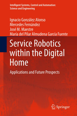 Ignacio González Alonso Mercedes Fernández José M. - Service robotics within the digital home: applications and future prospects