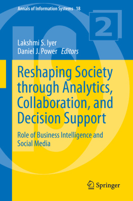 Iyer Lakshmi S. Reshaping society through analytics, collaboration, and decision support: role of business intelligence and social media