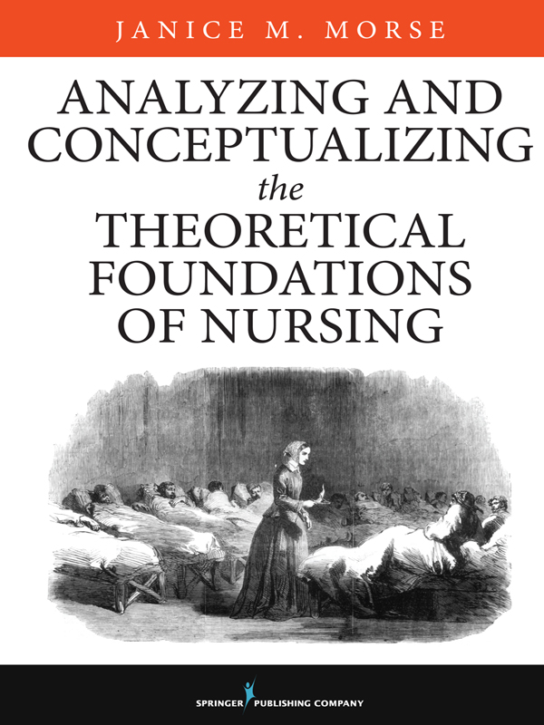 ANALYZING AND CONCEPTUALIZING THE THEORETICAL FOUNDATIONS OF NURSING Janice M - photo 1