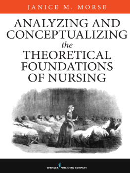 Janice M. Morse Analyzing and Conceptualizing the Theoretical Foundations of Nursing