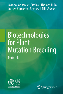 Jankowicz-Cieslak Joanna Biotechnologies for plant mutation breeding: protocols