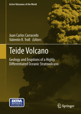 Juan Carlos Carracedo - Teide volcano: geology and eruptions of a highly differentiated oceanic stratovolcano