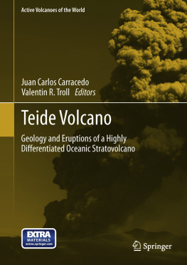 Juan Carlos Carracedo Teide volcano: geology and eruptions of a highly differentiated oceanic stratovolcano