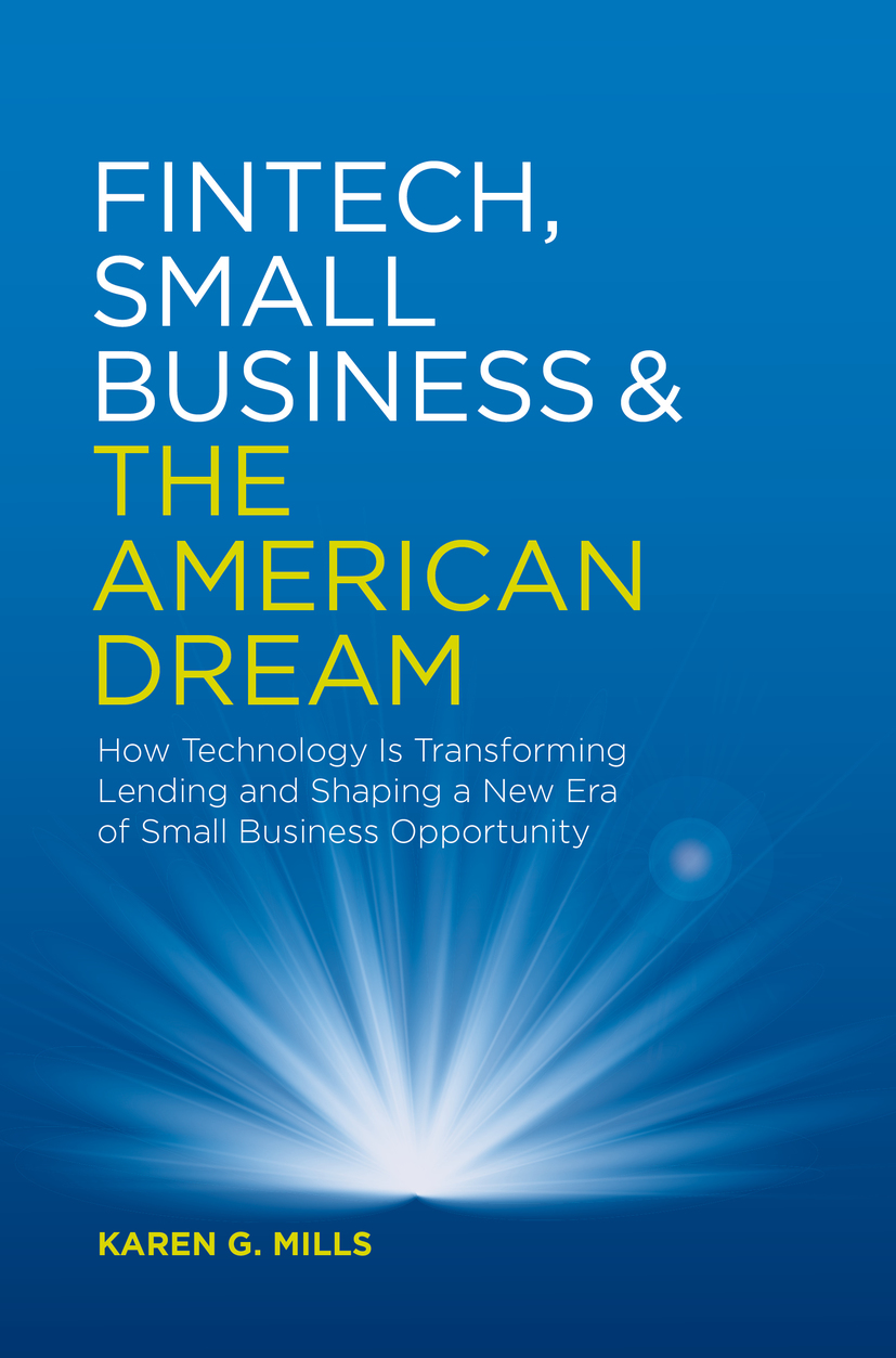 Karen G Mills Fintech Small Business the American Dream How Technology Is - photo 1