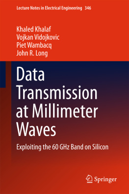 Khalaf Khaled Data Transmission at Millimeter Waves Exploiting the 60 GHz Band on Silicon