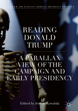 Kowalski Jeremy Reading Donald Trump: a parallax view of the campaign and early presidency