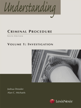 Dressler Joshua - Understanding criminal procedure. Volume 1, Investigation