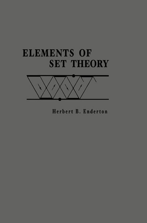 ELEMENTS OF SET THEORY Herbert B Enderton DEPARTMENT OF MATHEMATICS - photo 1