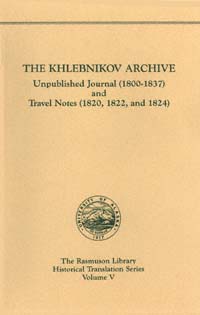 title The Khlebnikov Archive Unpublished Journal 1800-1837 and Travel - photo 1