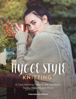 Interweave Editors Hygge style knitting: 9 cosy knitting patterns for sweaters, socks, slippers and more