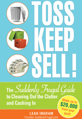 Ingram - Toss, keep, sell!: the suddenly frugal guide to cleaning out the clutter and cashing in