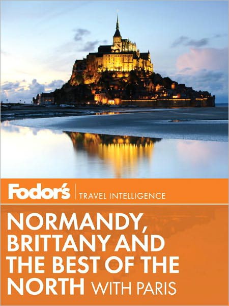 Fodors Normandy Brittany the best of the north with Paris - photo 1