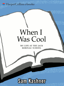 Jack Kerouac School of Disembodied Poetics. - When I was cool: my life at the Jack Kerouac School: a memoir