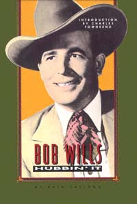 Bob Wills Hubbin It By Ruth Shelton INTRODUCTION BY CHARLES R - photo 1