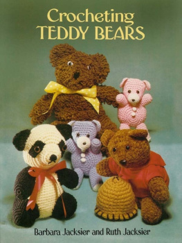 Jacksier Barbara - Crocheting Teddy Bears: 16 Designs for Toys