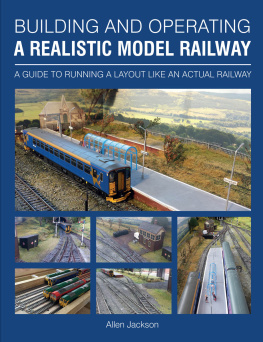 Jackson - Building and operating a realistic model railway: a guide to running a layout like an actual railway