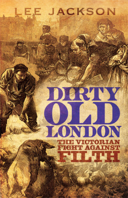 Jackson - Dirty old London: the Victorian fight against filth