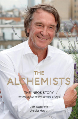 INEOS The alchemists: the INEOS story: an industrial giant comes of age