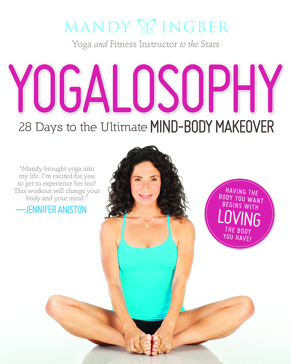 Yogalosophy 28 Days to the Ultimate Mind-Body Makeover Copyright 2013 Mandy - photo 1