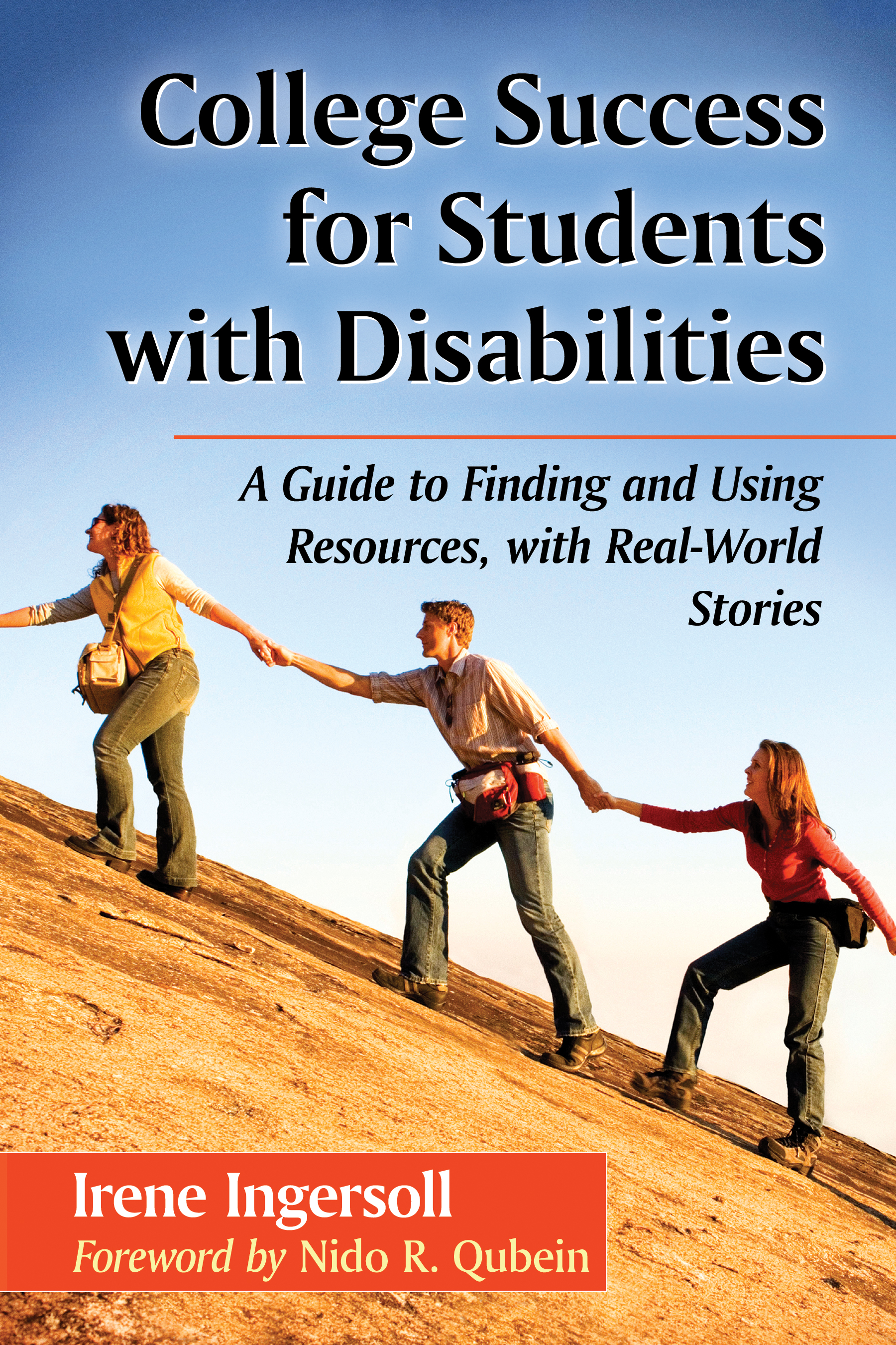 College Success for Students with Disabilities a Guide to Finding and Using Resources with Real-World Stories - image 1