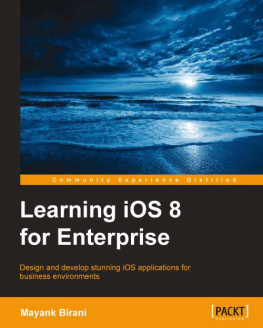 Birani - Learning iOS 8 for enterprise: design and develop stunning iOS applications for business environments