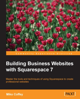 Coffey - Building business websites with squarespace 7: master the tools and techniques of using Squarespace to create professional websites