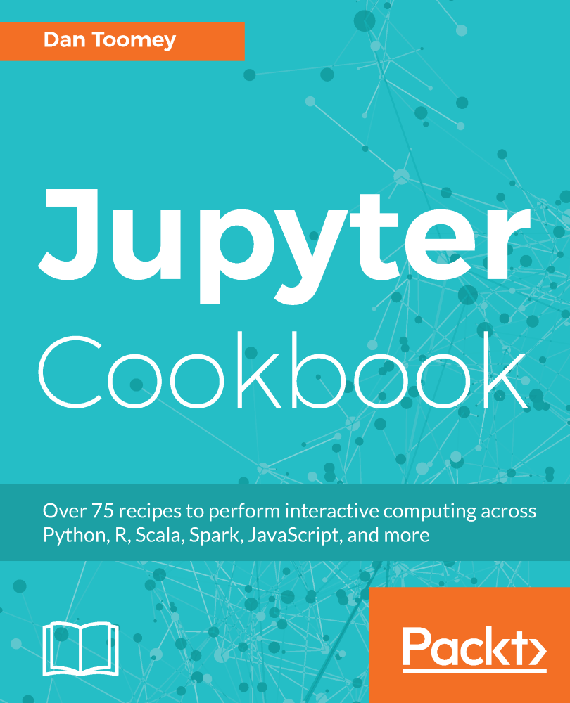 Jupyter Cookbook Over 75 recipes to perform interactive computing across - photo 1