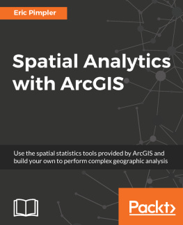 Eric Pimpler - Spatial Analytics with ArcGIS