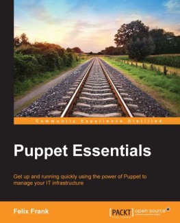 Frank - Puppet essentials: get up and running quickly using the power of Puppet to manage your IT infrastructure