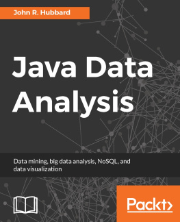 Hubbard Java data analysis: data mining, big data analysis, NoSQL, and data visualization