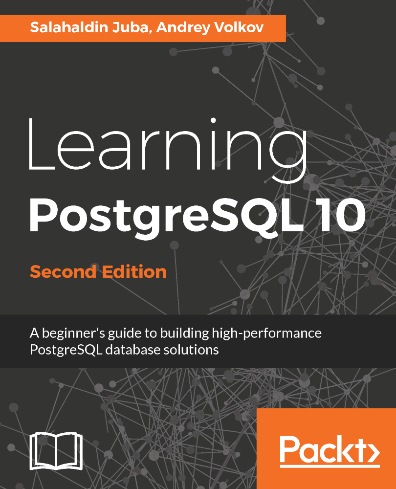 Learning PostgreSQL 10 Second Edition A beginners guide to building - photo 1