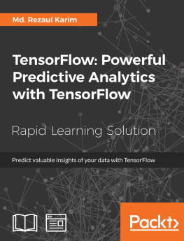 Karim - TensorFlow: Powerful Predictive Analytics with TensorFlow