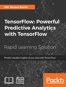 Karim TensorFlow: Powerful Predictive Analytics with TensorFlow