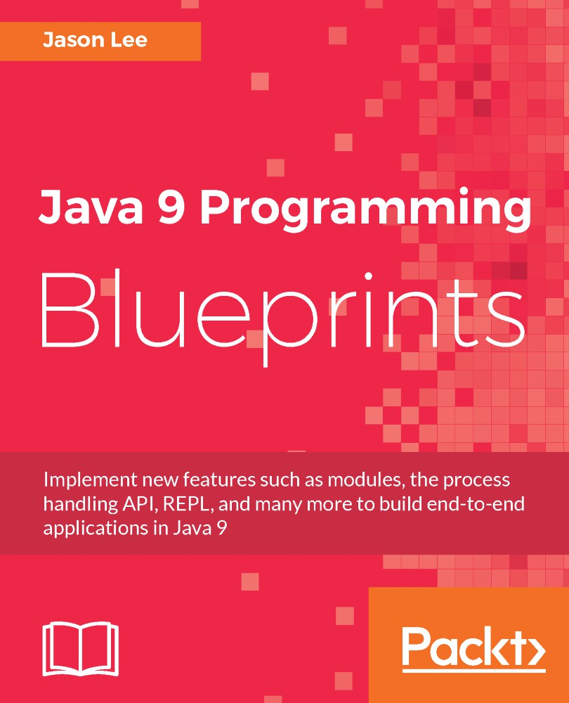 Java 9 Programming Blueprints Implement new features such as modules the - photo 1