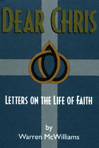 title Dear Chris Letters On the Life of Faith author McWilliams - photo 1