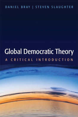 Bray Daniel - Global Democratic Theory A Critical Introduction