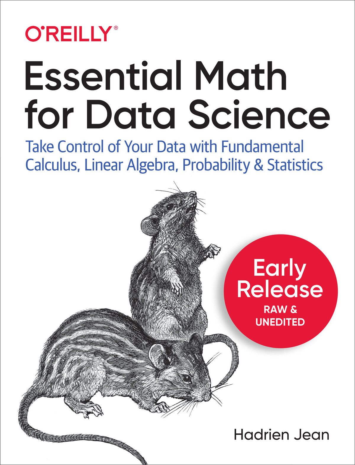 Essential Math for Data Science by Hadrien Jean Copyright 2019 OReilly Media - photo 1